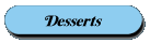 Desserts